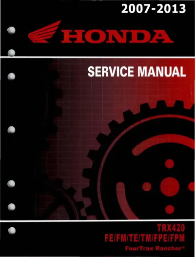 Preview: 2007–2013 Honda TRX420 Rancher Factory Service Manual (P/N 31600-HN7-003)