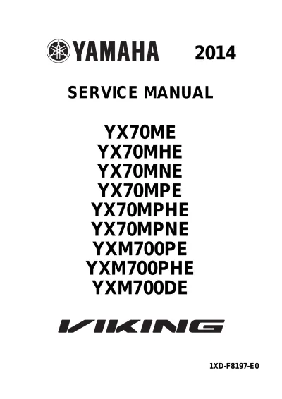 Yamaha Viking 700, YX70ME, YX70MHE, YX70MNE, YX70MPE, YXM700PE, YXM700PHE, YXM700DE UTV 2014 Service Manual (P/N 1XD-F8197-E0)