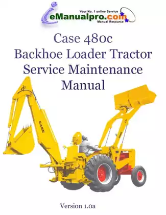 Case 480C Backhoe Loader Service Maintenance Manual (Version 1.0a)