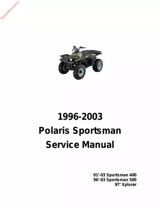 1996-2003 Polaris™ Sportsman 400, Worker 500, Sportsman RSE, DUSE/ H.O, Xplorer 500 service manual