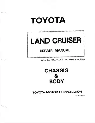 1980 Toyota Land Cruiser FJ40, FJ43, FJ45, FJ60, BJ40, BJ42, BJ43, BJ45, BJ46, BJ60, HJ47, HJ60 repair manual