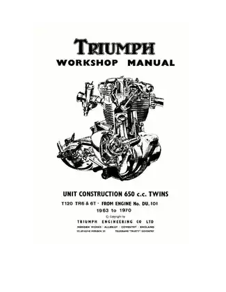 1963-1970 Triumph T120, TR and 6T 650cc models workshop manual