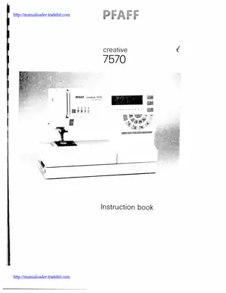 Comprehensive PFAFF Creative 7570 Sewing Machine Manual: Your Complete Guide to Features and Functions