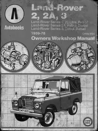 Land Rover Series 2A, 2, and 3 Complete Workshop Manual (1959-1978)
