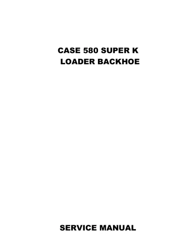Preview: Case 580 Super K Loader Backhoe Service & Repair Manual (P/N 8-17551)