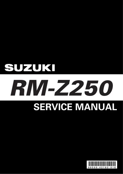 Preview: 2004–2007 Suzuki RM-Z250 / RM-Z250K4 / RM-Z250K5 / RM-Z250K6 Service Manual (P/N 99500-42182-01E)