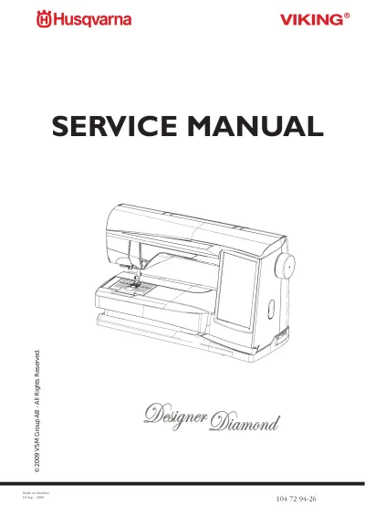 Husqvarna VIKING Designer Diamond Sewing Machine 2009–2010 Service Manual (P/N 104 72 94–26)
