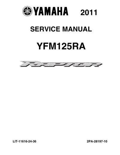 Preview: 2011 Yamaha YFM125RA Raptor 125 Service & Repair Manual (P/N LIT-11616-24-36)