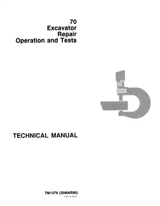 John Deere 70 Excavator Technical Manual (TM1376) - Repair, Operation, and Tests