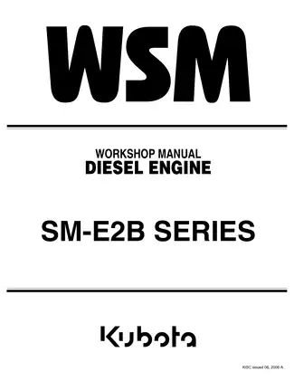 Kubota SM-E2B series, Z482-E2B, Z602-E2B, D662-E2B, D722-E2B, D782-E2B, D902-E2B diesel engine workshop manual