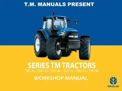 New Holland TM120, TM130, TM140, TM155, TM175, and TM190 Tractor Workshop Manual (P/N 604.55.111.02)