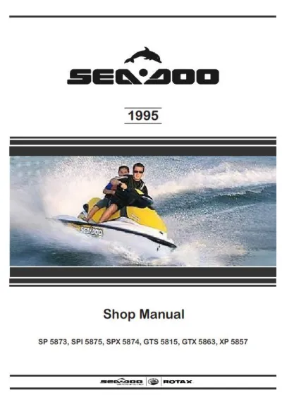 Preview: 1995 Bombardier Sea-Doo SP (5873), SPX (5874), SPI (5875), GTS (5815), GTX (5863), XP (5857) Shop Manual (P/N 219 100 013)