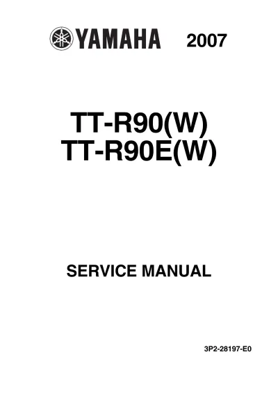 Preview: 2007 Yamaha TT-R90(W) / TT-R90E(W) Service Manual (P/N 3P2-28197-E0)