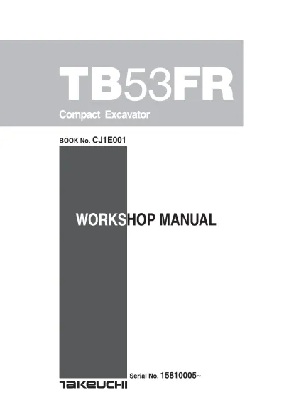 Preview: Takeuchi TB53FR Compact Excavator 2005–2012 Workshop Manual (P/N CJ1E001)
