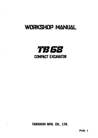 Preview: Takeuchi TB68 Compact Excavator 1996–2008 Workshop Manual (P/N 34556-00001)