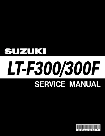 Preview: 1998–2002 Suzuki King Quad 300 LT-F300/LT-F300F Service Manual (P/N 99500-42133-01E)