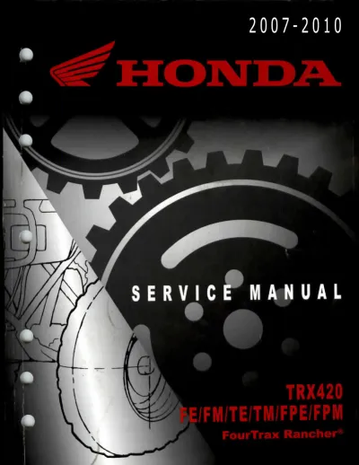 Preview: Honda TRX420, TRX420TM, TRX420TE, TRX420FM, TRX420FE, TRX420FPM, FPE FourTrax Rancher ATV 2007–2010 Service & Repair Manual