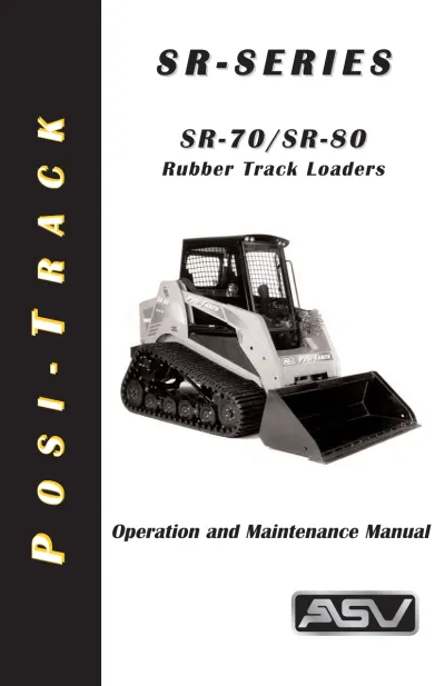 Preview: ASV SR-70 / SR-80 Rubber Track Loader Operation and Maintenance Manual (P/N ASVSR1OM-02, 2045-830)