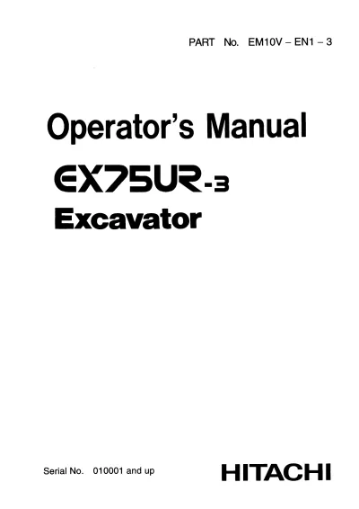 Preview: Hitachi EX75UR-3 Excavator 1999–2005 Operator's Manual (P/N EM10V-EN1-3)
