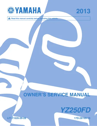 Preview: 2013 Yamaha YZ250FD Owner's Service Manual (P/N LIT-11626-26-28)