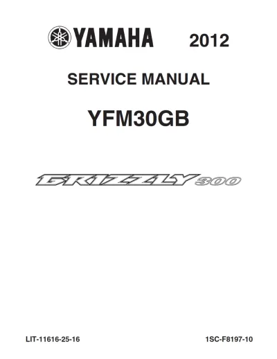 Preview: 2012 Yamaha Grizzly 300, YFM30GB Service Manual (P/N LIT-11616-25–16)