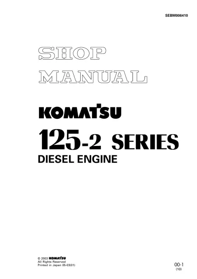 Preview: Komatsu S6D125-2, D65E-12, D75S-5, SA6D125-2, D85A-21, D85P-21, WA470-3, PC400-6 Diesel Engine 2003-2005 Shop Manual (P/N SEBM006410)