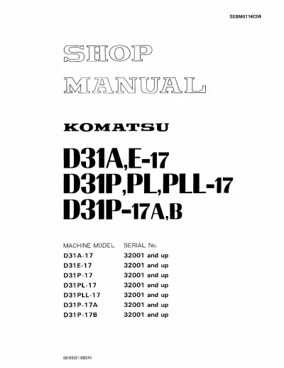 Preview: Komatsu D31A-17, D31E-17, D31P-17, D31PL-17, D31PLL-17, D31P-17A, D31P-17B 1986–2005 Shop Manual (P/N SEBM0114C04)