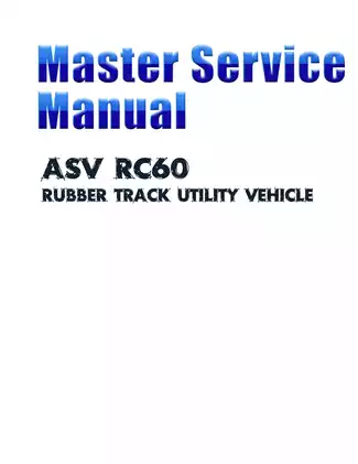 ASV RC60 Rubber Track Loader Master Service Manual