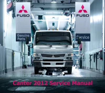Preview: Mitsubishi Fuso Canter FE125 FE160 FE180 FG4X4 Truck Repair Manual 2012 (P/N 00ELT0001-00)