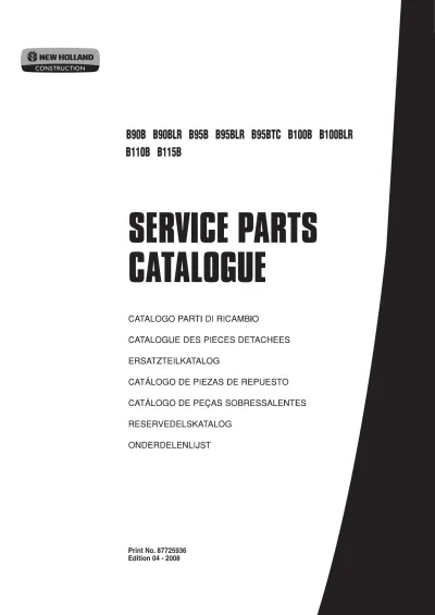 Preview: 2008 New Holland B90B, B90BLR, B95B, B95BLR, B95BTC, B100B, B100BLR, B110B, and B115B Backhoe Loaders Service Manual Parts Catalogue OEM (P/N 87725936)