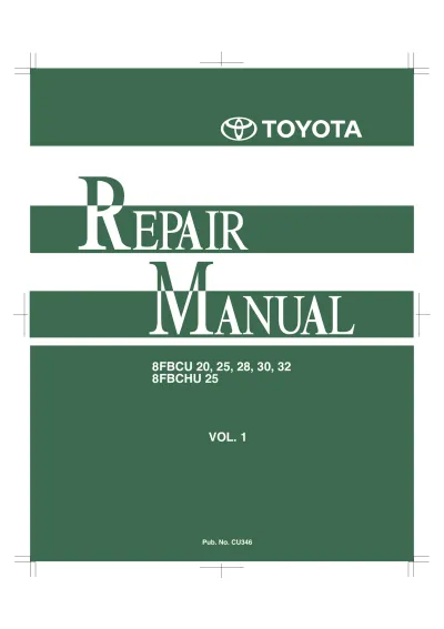 Preview: Toyota 8FBCU20, 8FBCU25, 8FBCHU25, 8FBCU28, 8FBCU30, and 8FBCU32 Forklift 2010–2015 Repair Manual (P/N CU346 - CU347)