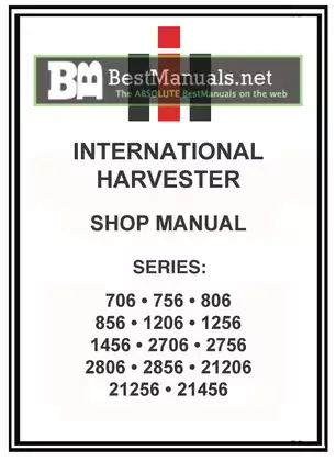International Harvester Series Tractors Workshop Manual (Models 706, 756, 806, 856, 1206, 1256, 1456, 2706, 2756, 2806, 2856, 21206, 21256, 21456)