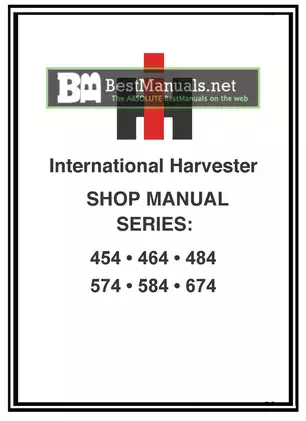 International Harvester Series 454-674 Shop Manual - Complete Guide for Troubleshooting and Repairs